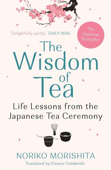 9781911630647 The Wisdom of Tea Noriko Morishita, Verzenden, Nieuw, Noriko Morishita