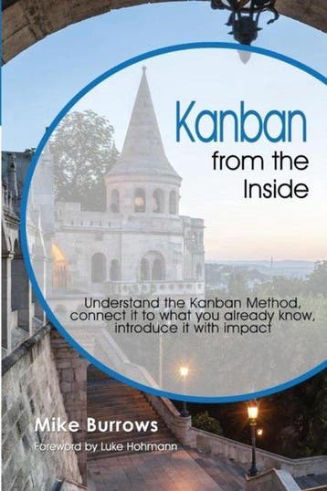 Kanban from the Inside - Mike Burrows 9780985305192, Verzenden, Zo goed als nieuw, Mike Burrows