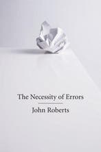 The Necessity of Errors - John Roberts - 9781844677399 - Pap, Boeken, Verzenden, Nieuw