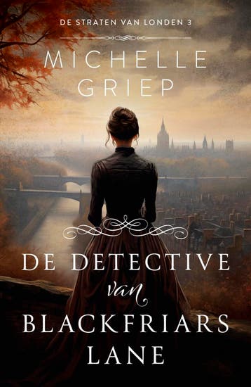 De detective van Blackfriars Lane / De straten van Londen /, Verzenden, Zo goed als nieuw, Michelle Griep