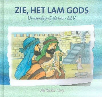Zie, het lam Gods / 17 / Die eenvoudige wijsheid leert / 17, Boeken, Verzenden, Zo goed als nieuw, Ada Schouten Verrips