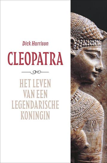 Cleopatra - Dick Harrison 9789401919715, Verzenden, Zo goed als nieuw, Dick Harrison