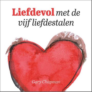 Liefdevol met de vijf liefdestalen - Gary Chapman, Boeken, Verzenden, Gelezen, Gary Chapman
