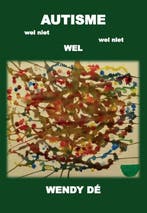 Autisme wel niet wel niet wel 9789082628005 Wendy Dé, Verzenden, Gelezen, Wendy Dé