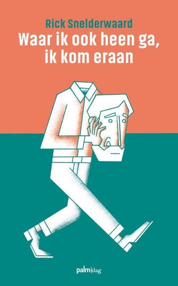 Waar Ik Ook Heen Ga, Ik Kom Eraan | Rick Snelderwaard, Boeken, Ophalen of Verzenden, Nieuw, Rick Snelderwaard