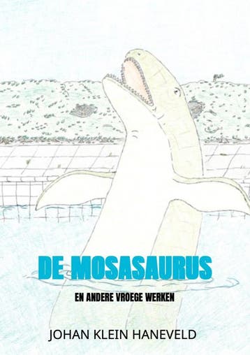 De Mosasaurus | Johan Klein Haneveld | Nieuw, Ophalen of Verzenden, Nieuw, Johan Klein Haneveld