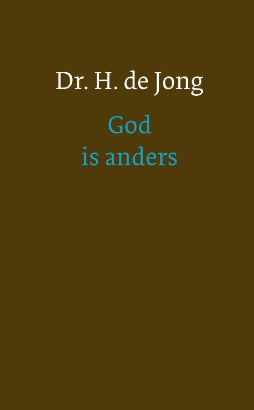 God is anders 9789051946079 H. de Jong, Boeken, Godsdienst en Theologie, Zo goed als nieuw, Verzenden