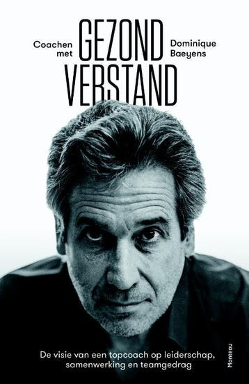 Coachen met gezond verstand - Dominique Baeyens, Verzenden, Gelezen, Dominique Baeyens