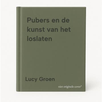 Pubers en de kunst van het loslaten - Lucy Groen, Verzenden, Zo goed als nieuw, Lucy Groen