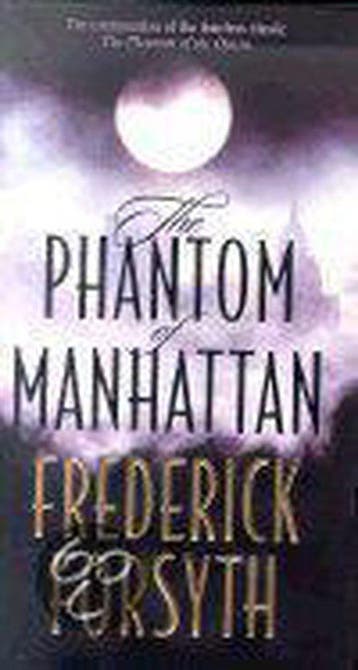 The Phantom of Manhattan 9780312246563 Frederick Forsyth, Boeken, Verzenden, Gelezen, Frederick Forsyth