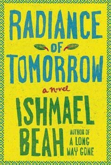 Radiance of Tomorrow - Ishmael Beah 9780374246020, Verzenden, Gelezen, Ishmael Beah