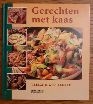 Gerechten met kaas. Veelzijdig en lekker 9789062489459, Verzenden, Gelezen