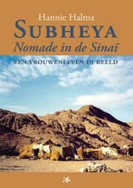 Subheya - Nomade in de Sinaï 9789048408948 Hannie Halma, Boeken, Verzenden, Gelezen, Hannie Halma