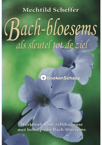 Bach-bloesems als sleutel tot de ziel Mechtild Scheffer, Verzenden, Gelezen