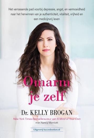 Omarm Je Zelf | Dr. Kelly Brogan | Nieuw, Ophalen of Verzenden, Nieuw, Dr. Kelly Brogan