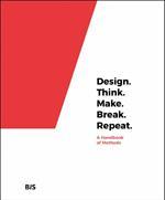 Design. think. make. break. repeat., 9789063694791, Verzenden, Zo goed als nieuw, HBO