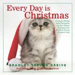 Everyday is Christmas 9780740769818 Bradley Trevor Greive, Verzenden, Zo goed als nieuw, Bradley Trevor Greive
