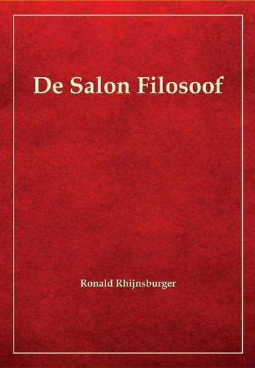 De Salon Filosoof 9789090316284 Ronald Rhijnsburger, Boeken, Verzenden, Gelezen, Ronald Rhijnsburger