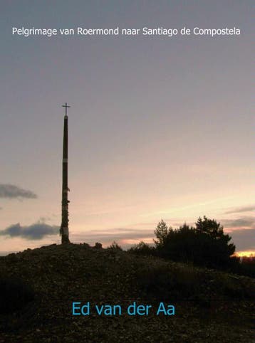 Pelgrimage van Roermond naar Santiago de Compostela /, Verzenden, Zo goed als nieuw, Ed van der Aa