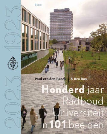 9789024444793 Honderd jaar Radboud Universiteit in 101 be..., Verzenden, Zo goed als nieuw, Paul van den Broek