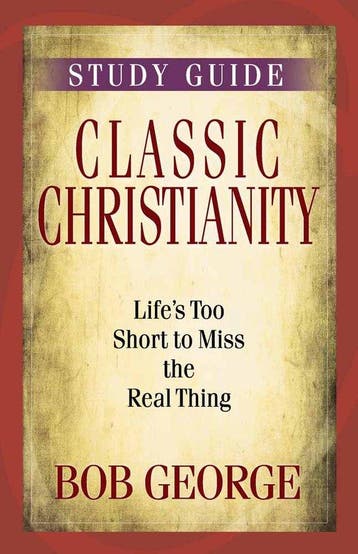 Classic Christianity Study Guide - Bob George 9780736929158, Verzenden, Gelezen, Bob George