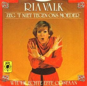 vinyl single 7 inch - Ria Valk - Zeg t Niet Tegen Ons Mo..., Verzenden, Zo goed als nieuw, 7 inch, Pop