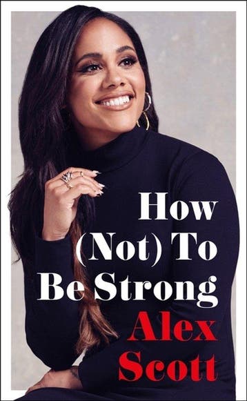 How (Not) To Be Strong - Alex Scott 9781529136302, Verzenden, Zo goed als nieuw, Alex Scott