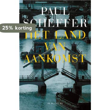 Het land van aankomst - Paul Scheffer 9789023470700, Verzenden, Gelezen, Paul Scheffer