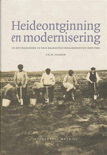 Heideontginning en modernisering - Thissen 9789053450277, Boeken, Verzenden, Gelezen, Thissen