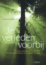 Je verleden voorbij 9789044130317 Francine Shapiro, Boeken, Psychologie, Verzenden, Zo goed als nieuw, Francine Shapiro