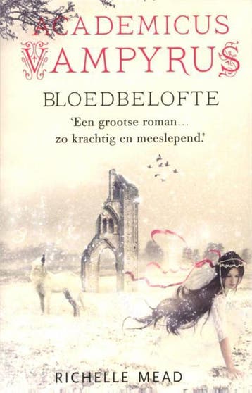 Bloedbelofte / Academicus Vampyrus / 4 9789048810413, Boeken, Verzenden, Zo goed als nieuw, Richelle Mead