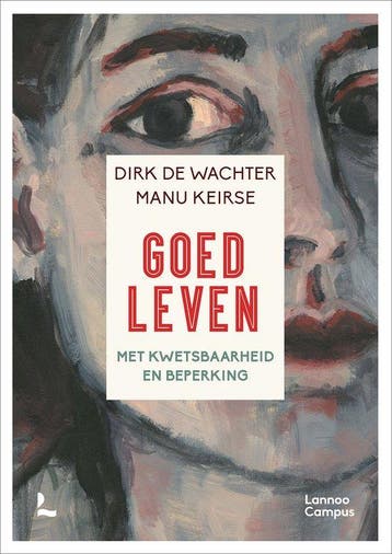 9789401470193 Goed leven Dirk De Wachter, Verzenden, Nieuw, Dirk De Wachter
