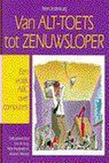 Van alt-toets tot zenuwsloper - Van alt-toets tot, Ophalen of Verzenden, Nieuw