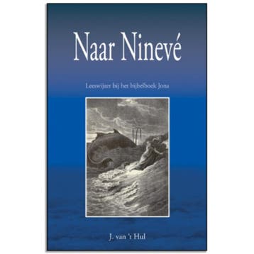 Naar Nineve 9789076466859 J. van t Hul, Boeken, Godsdienst en Theologie, Verzenden, Gelezen, J. van 't Hul