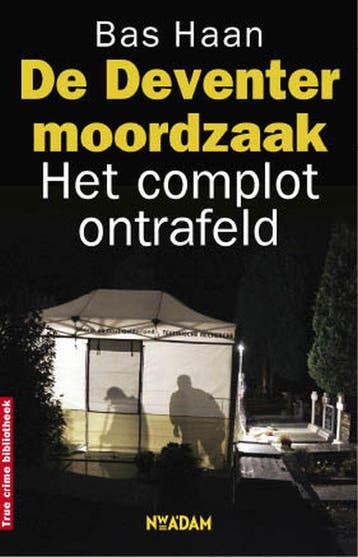 Deventer moordzaak / True Crime - B. Haan 9789046805046, Verzenden, Gelezen, B. Haan