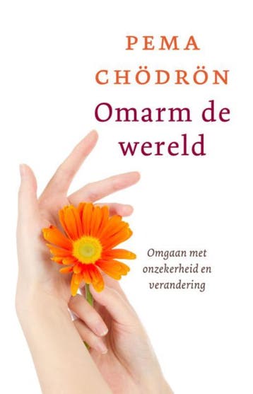 Omarm de wereld - Pema Chödrön 9789025902193, Boeken, Verzenden, Gelezen, Pema Chödrön