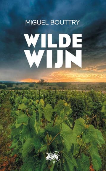 Wilde Wijn | Miguel Bouttry | Nieuw, Ophalen of Verzenden, Nieuw, Miguel Bouttry