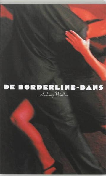 De borderline-dans | 9789057121593 | Anthony Walker, Ophalen of Verzenden, Zo goed als nieuw, Anthony Walker