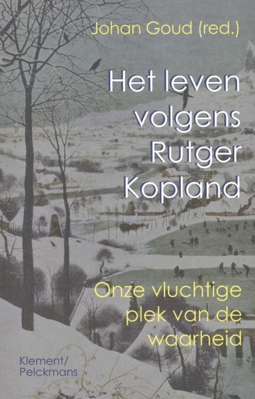 Het leven volgens Rutger Kopland 9789086870875, Boeken, Filosofie, Gelezen, Verzenden