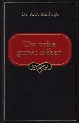 Muilwijk, Ds. A.D.-Uw vrije gunst alleen, Boeken, Verzenden, Gelezen