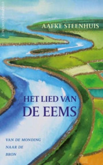 Het lied van de Eems | 9789025437503 | Aafke Steenhuis, Ophalen of Verzenden, Zo goed als nieuw, Aafke Steenhuis