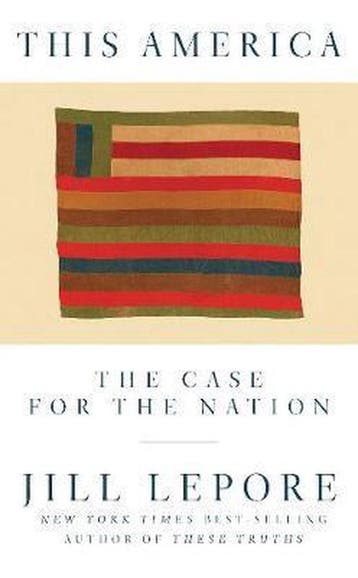 9781631496417 This America - The Case for the Nation, Verzenden, Nieuw, Jill Lepore