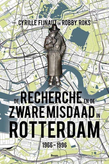 9789024439300 De Recherche en de Zware Misdaad in Rotterdam, Boeken, Verzenden, Zo goed als nieuw, Cyrille Fijnaut