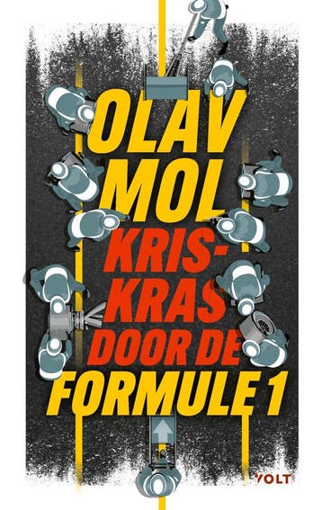 Kriskras door de Formule 1 9789021482620 Olav Mol, Verzenden, Zo goed als nieuw, Olav Mol