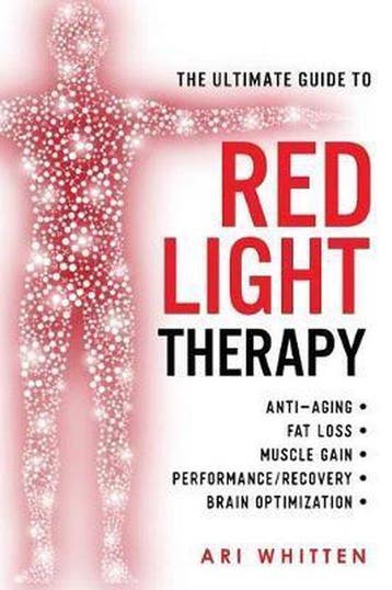 The Ultimate Guide to Red Light Therapy 9781721762828, Verzenden, Gelezen, Ari Whitten