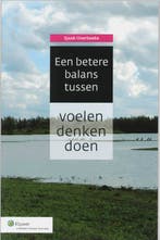 Een betere balans tussen voelen, denken en doen S. Overbeeke, Verzenden, Zo goed als nieuw, S. Overbeeke