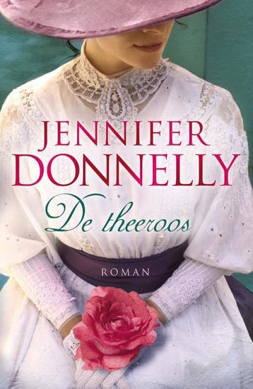 De theeroos / De rozen-trilogie / 1 - Jennifer Donnelly, Verzenden, Gelezen, Jennifer Donnelly