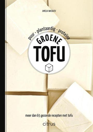 Groene tofu - Amelia Wasiliev 9789462263413, Verzenden, Zo goed als nieuw, Amelia Wasiliev