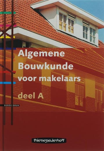 Algemene Bouwkunde voor makelaars A 9789006951042, Boeken, Verzenden, Zo goed als nieuw