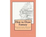 How to Draw Fantasy - How to Draw Fantasy, Boeken, Ophalen of Verzenden, Nieuw
